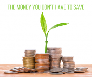 The Money You Don't Have to Save